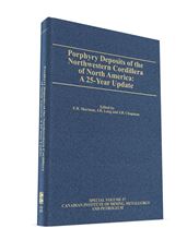Image sur Porphyry Deposits of the Northwestern Cordillera of North America: A 25-Year Update—PRINT VERSION & PDF COMBO